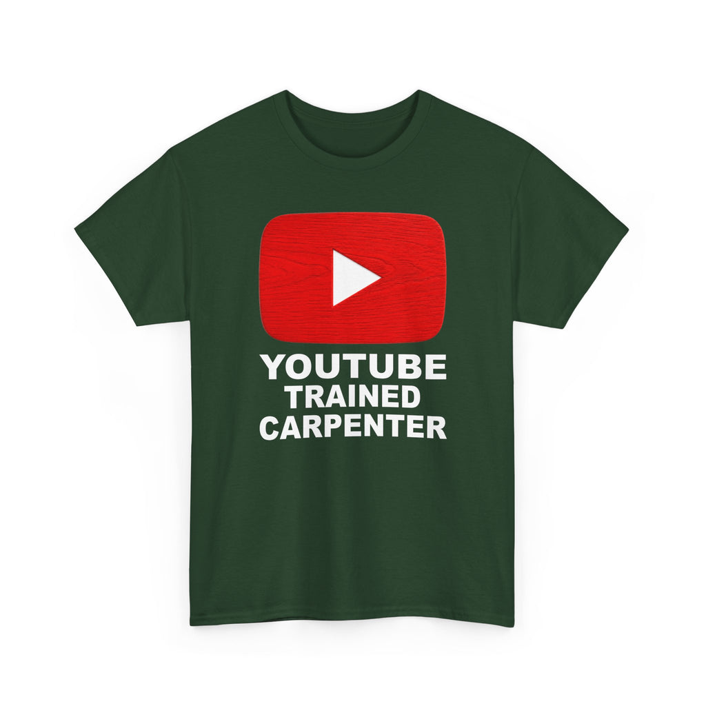 Youtube Trained Carpenter T-Shirt - Perfectly Funny Woodworker Tee for Carpenters & DIYers