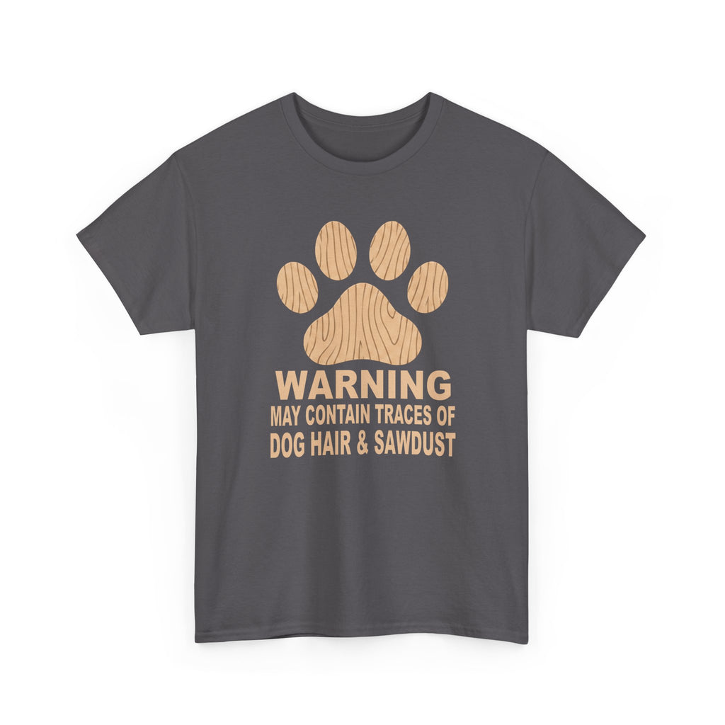 Dog Lover T‑Shirt — "Warning: May Contain Traces of Dog Hair & Sawdust" Paw Print Tee, Pet Lover