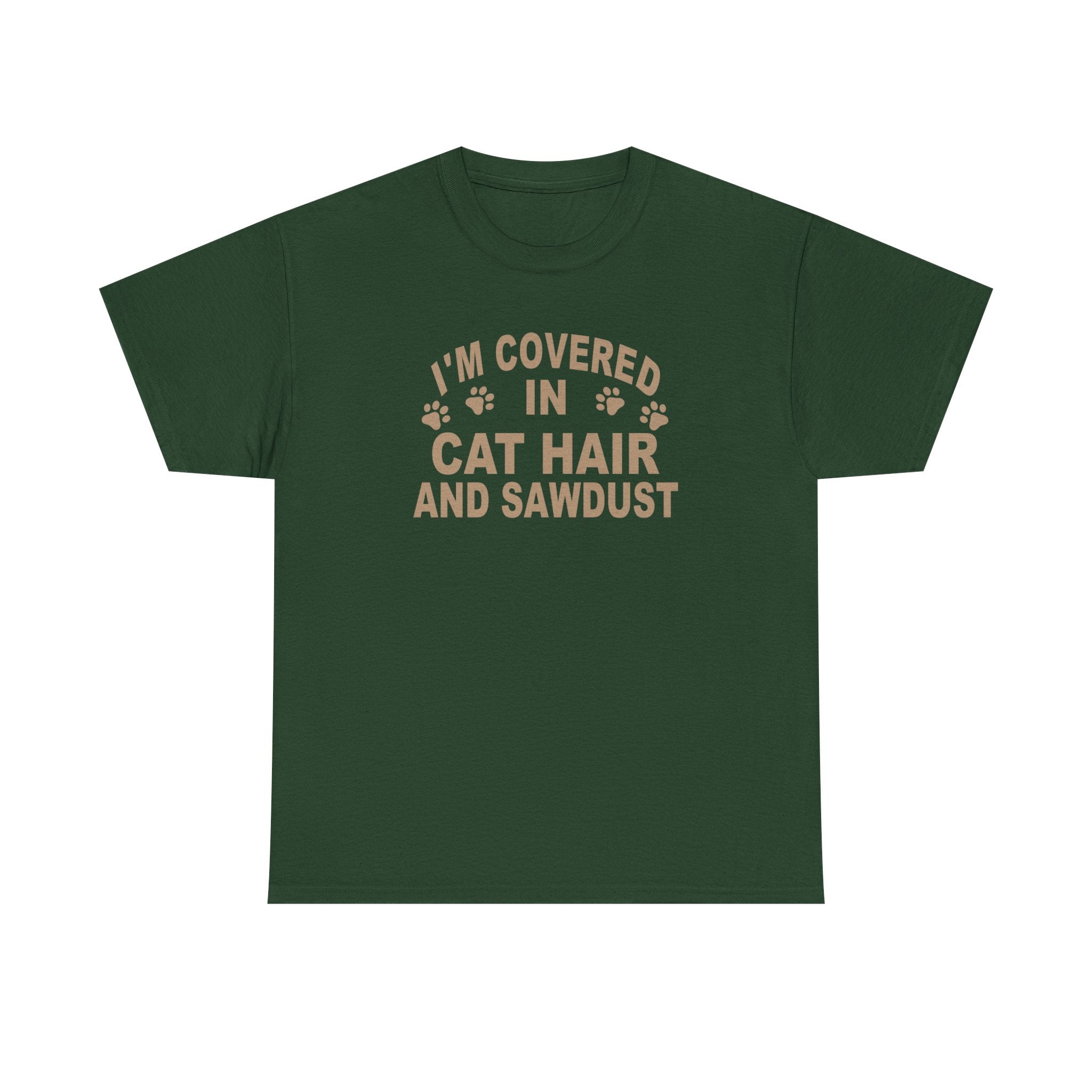 Cat Hair & Sawdust T-Shirt - Funny Carpenter Cat Lover Tee - Pet Lovers Unite