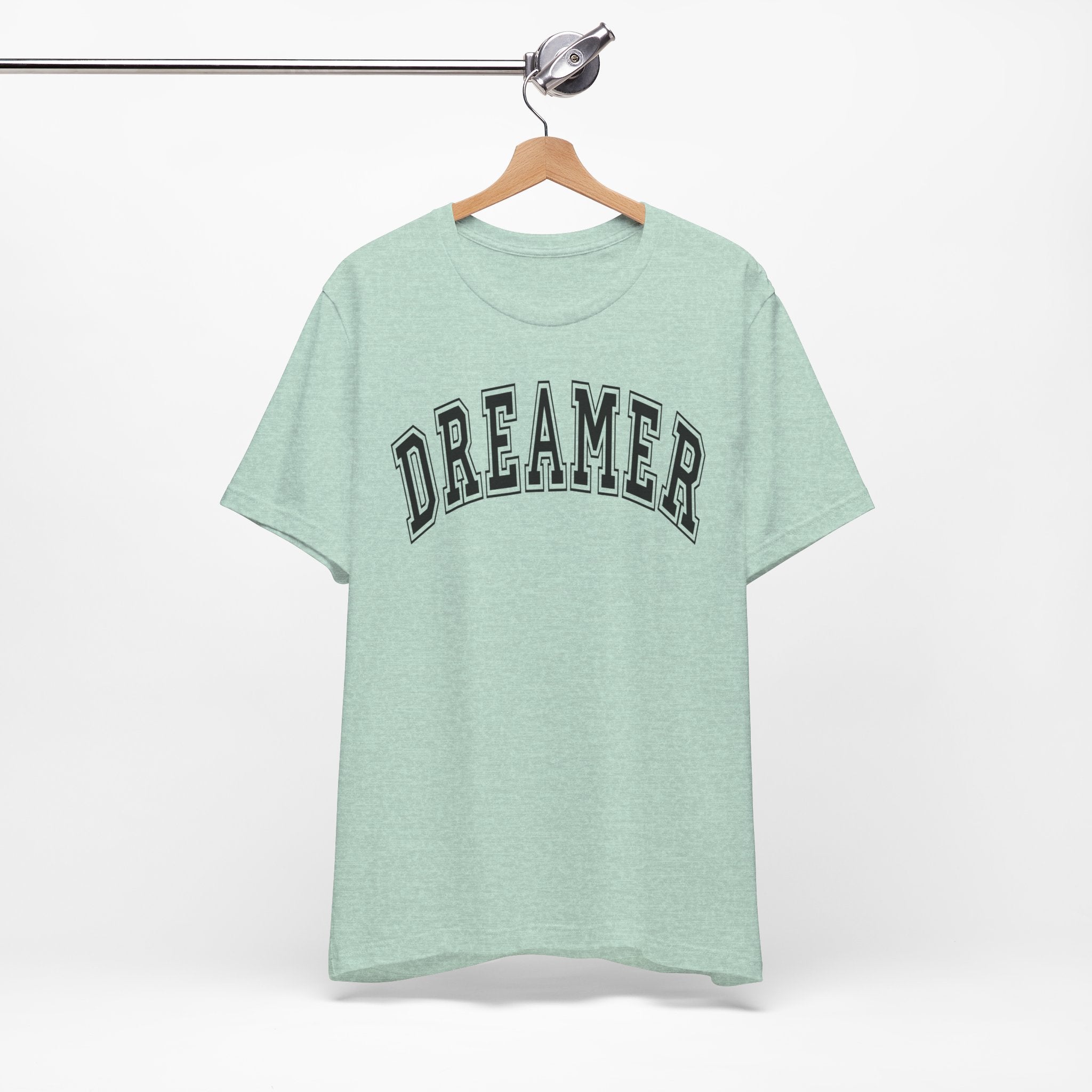 Dreamer Statement Unisex T-Shirt — Confidence Apparel for Movers & Shakers & Risk Takers