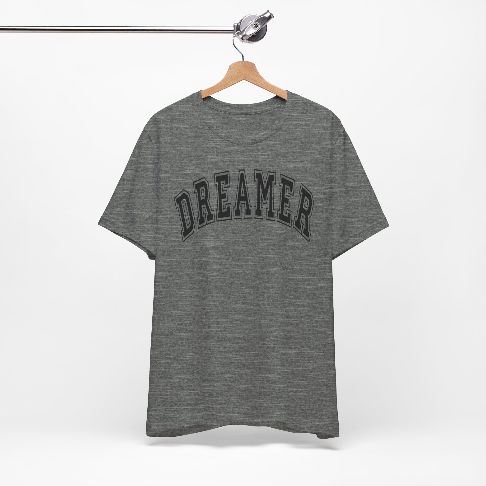 Dreamer Statement Unisex T-Shirt — Confidence Apparel for Movers & Shakers & Risk Takers