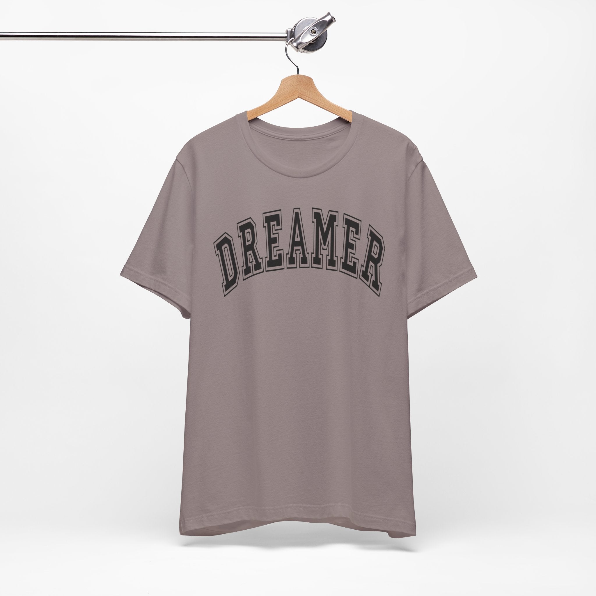 Dreamer Statement Unisex T-Shirt — Confidence Apparel for Movers & Shakers & Risk Takers
