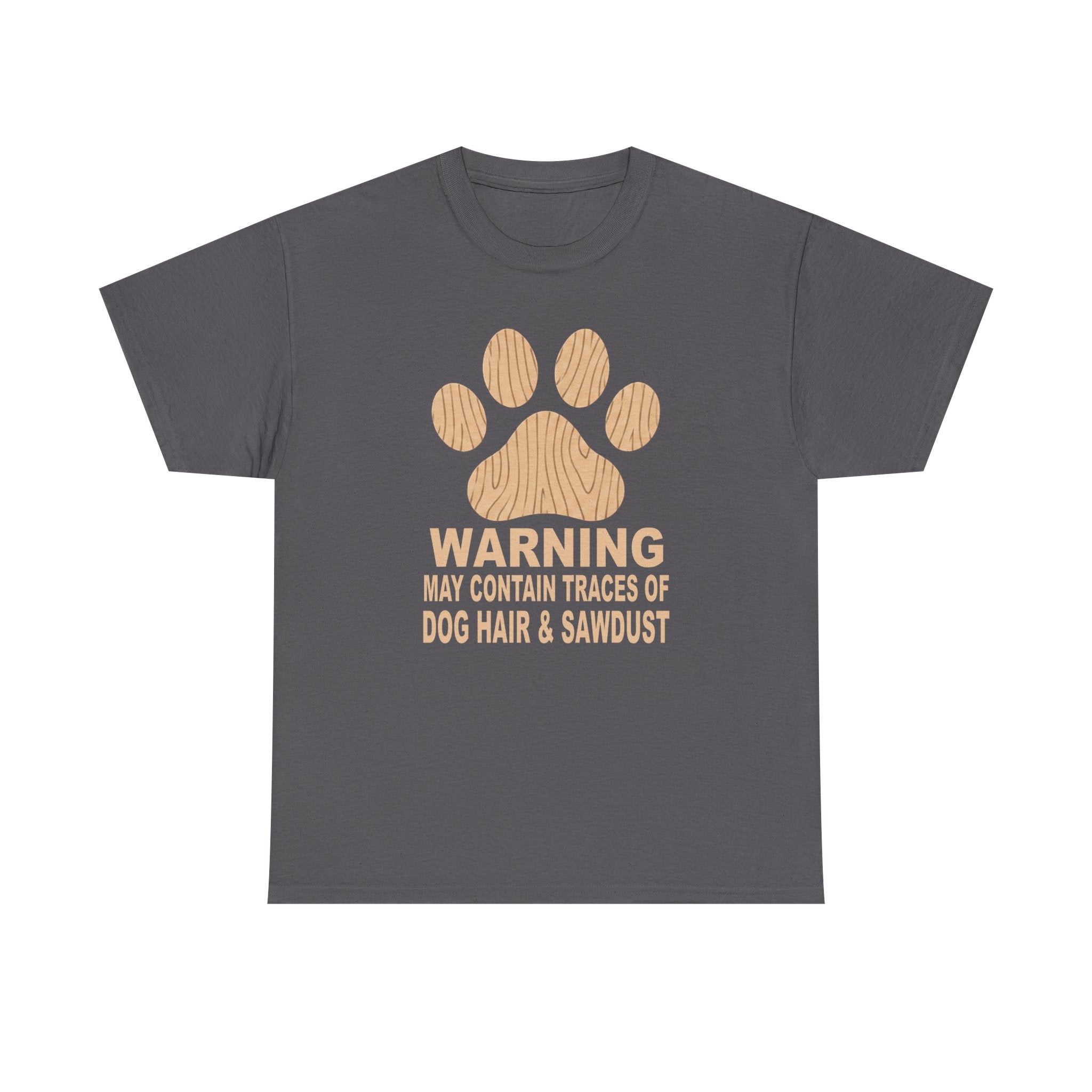 Dog Lover T‑Shirt — "Warning: May Contain Traces of Dog Hair & Sawdust" Paw Print Tee, Pet Lover