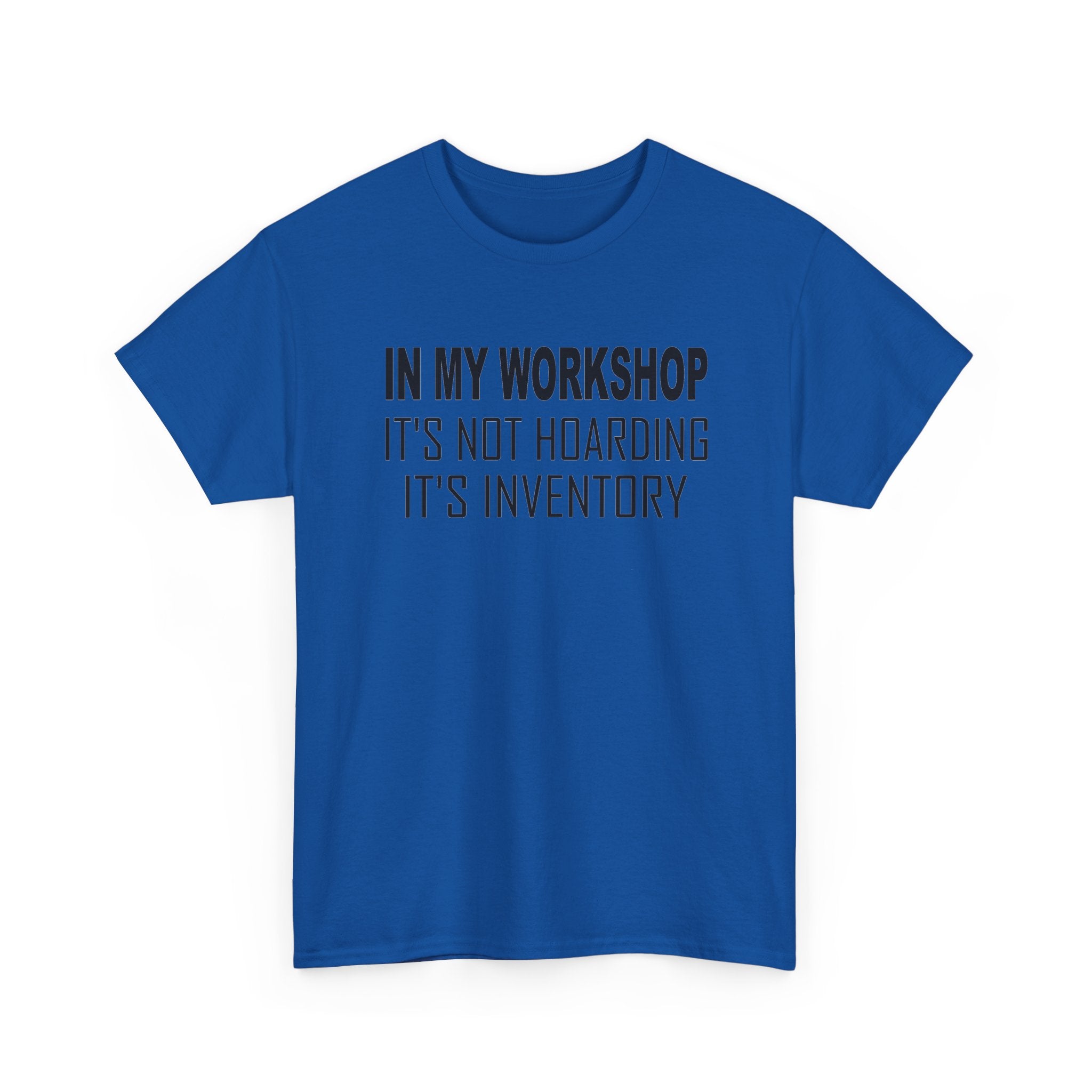 Workshop Shirt - "In My Workshop It's Not Hoarding It's Inventory" Tool Lover Woodworker T‑Shirt