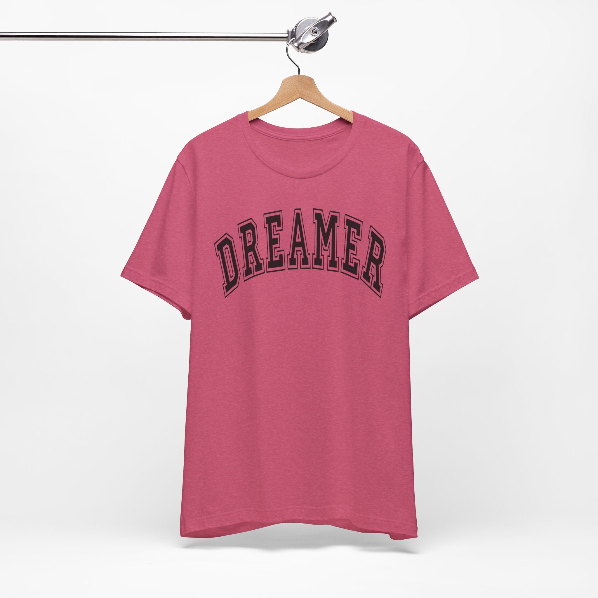 Dreamer Statement Unisex T-Shirt — Confidence Apparel for Movers & Shakers & Risk Takers