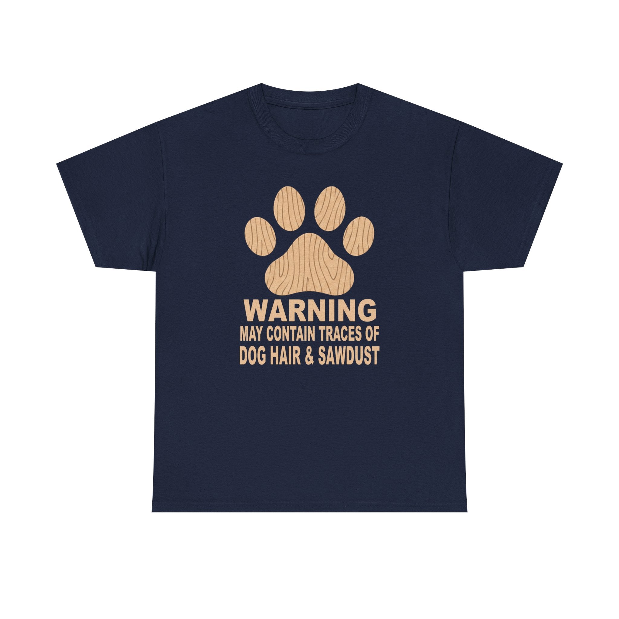 Dog Lover T‑Shirt — "Warning: May Contain Traces of Dog Hair & Sawdust" Paw Print Tee, Pet Lover