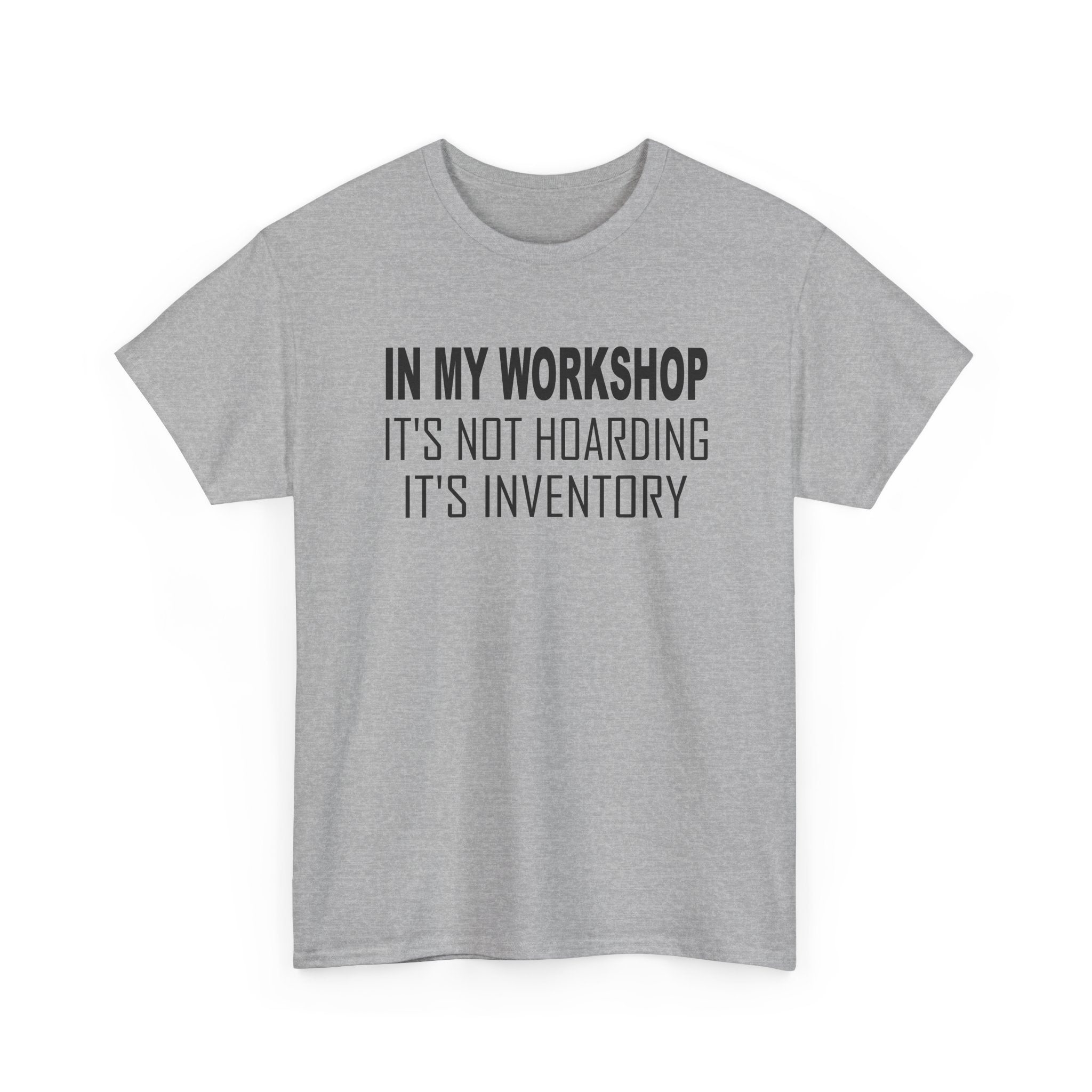 Workshop Shirt - "In My Workshop It's Not Hoarding It's Inventory" Tool Lover Woodworker T‑Shirt