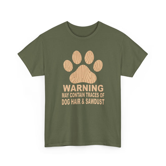 Dog Lover T‑Shirt — "Warning: May Contain Traces of Dog Hair & Sawdust" Paw Print Tee, Pet Lover