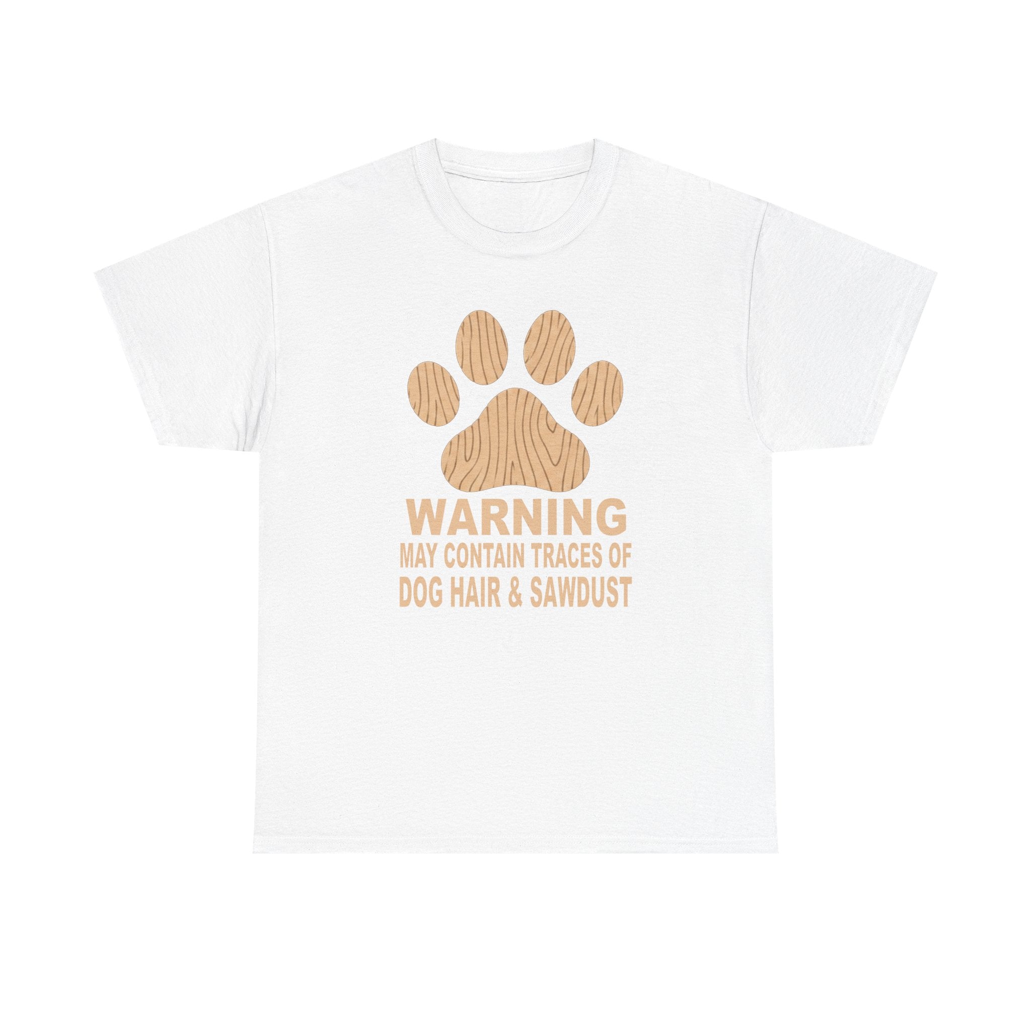 Dog Lover T‑Shirt — "Warning: May Contain Traces of Dog Hair & Sawdust" Paw Print Tee, Pet Lover