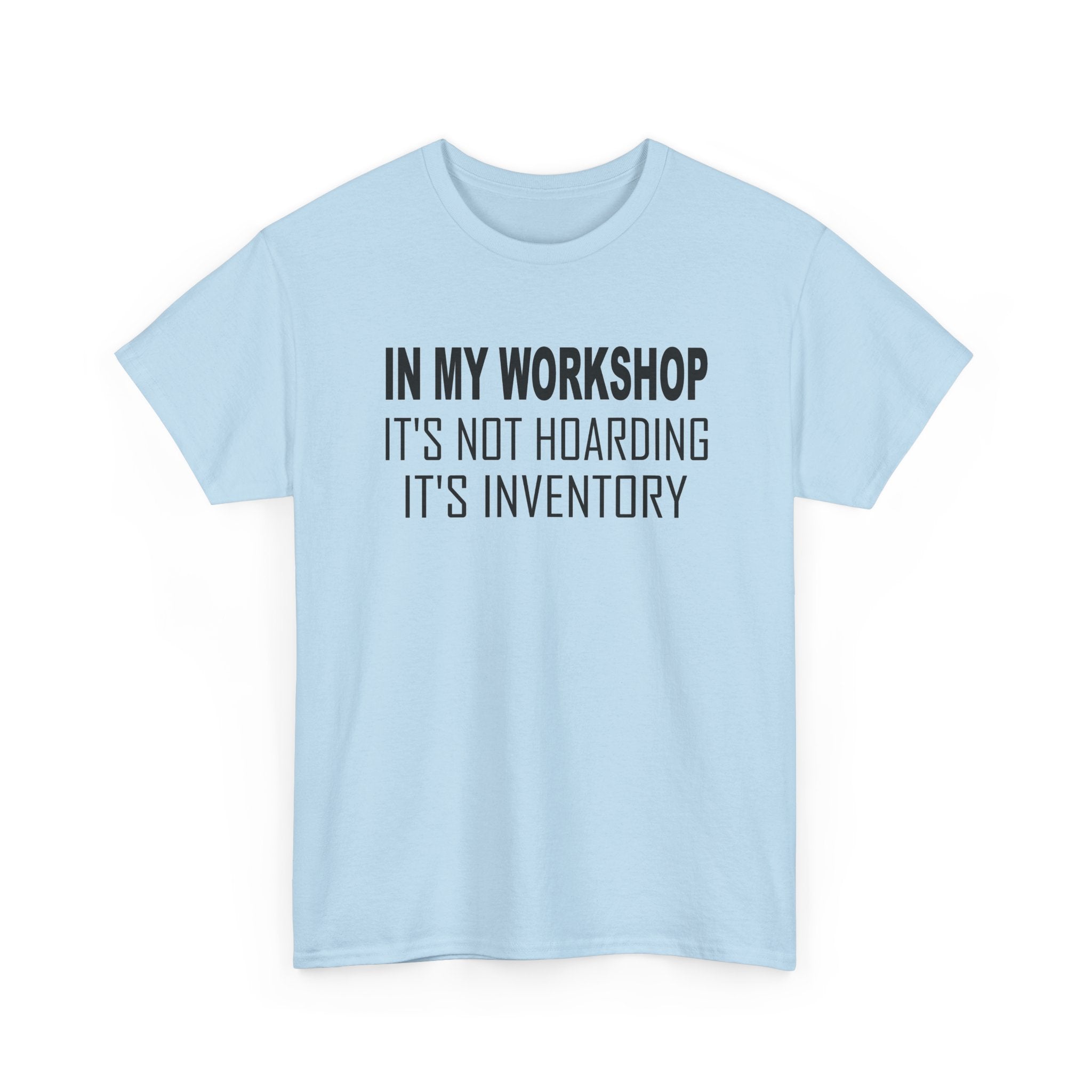 Workshop Shirt - "In My Workshop It's Not Hoarding It's Inventory" Tool Lover Woodworker T‑Shirt