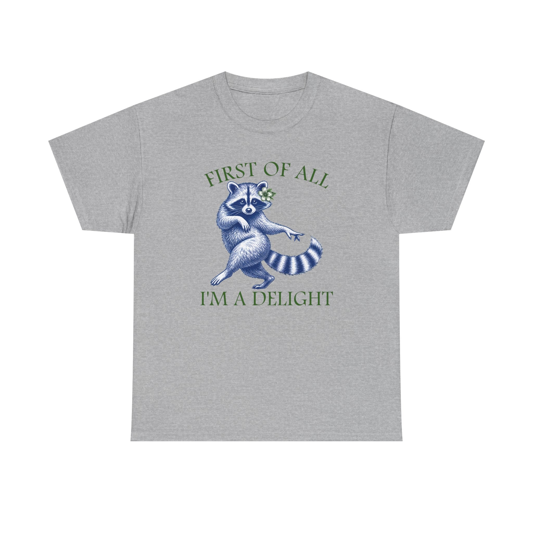 Raccoon 'First of All I'm a Delight' T-Shirt — Sassy Cute Graphic Tee for Confident People