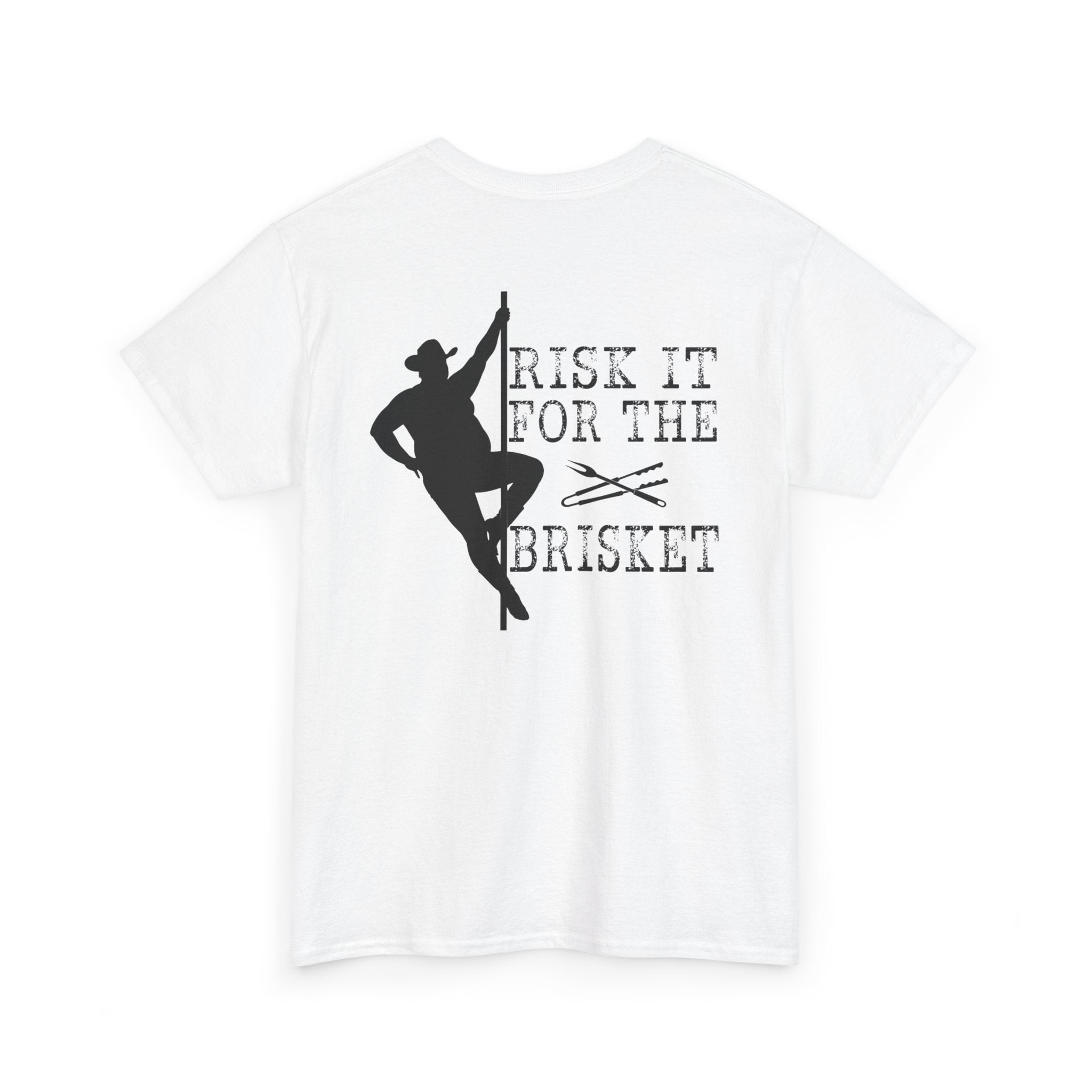 Risk It For The Brisket T-Shirt | BBQ Brisket Grill Shirt - Funny T-shirt - Great Gift - Front and Back Print