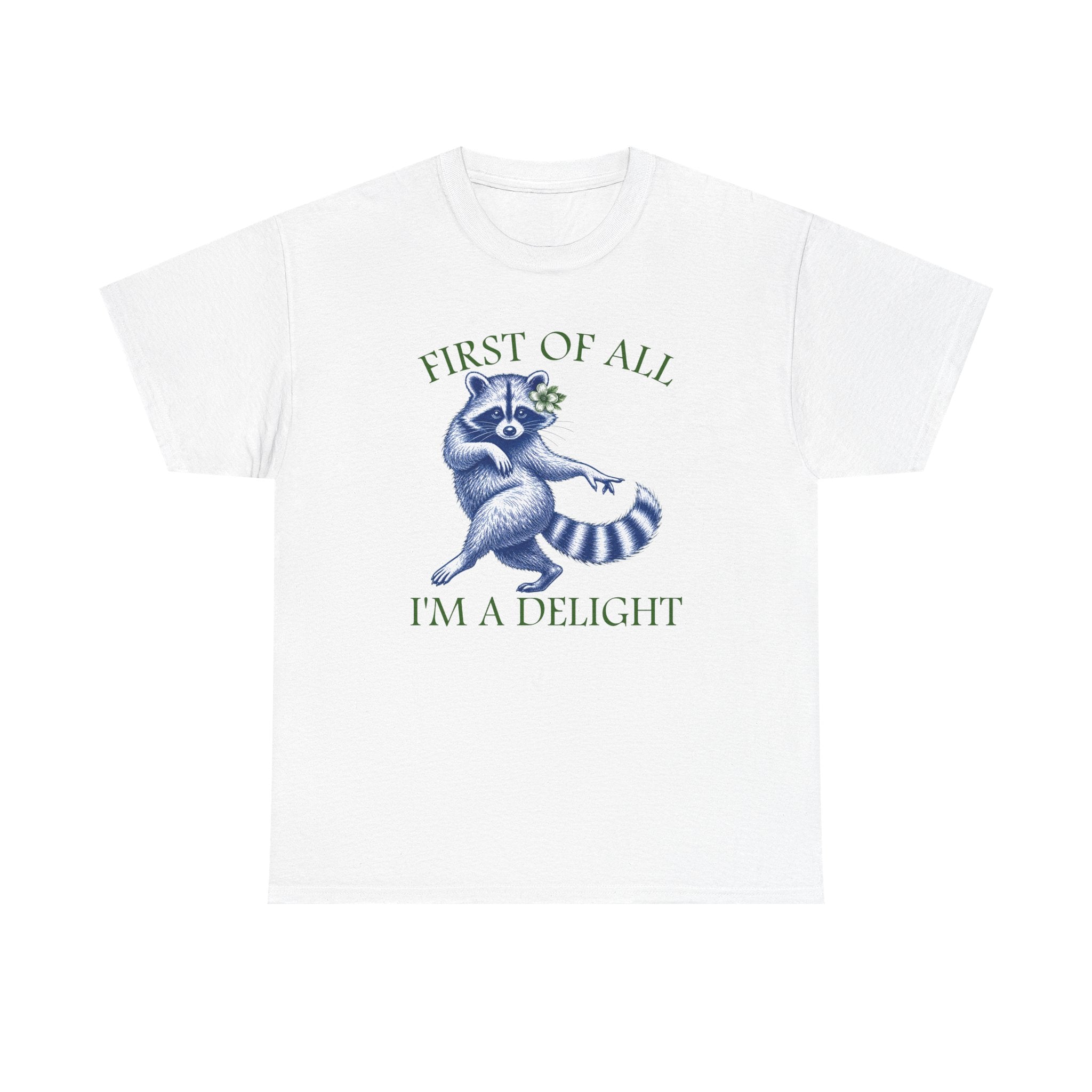 Raccoon 'First of All I'm a Delight' T-Shirt — Sassy Cute Graphic Tee for Confident People