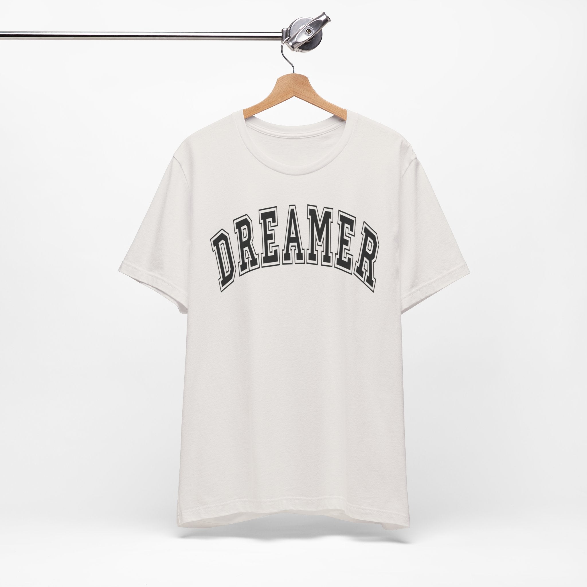 Dreamer Statement Unisex T-Shirt — Confidence Apparel for Movers & Shakers & Risk Takers