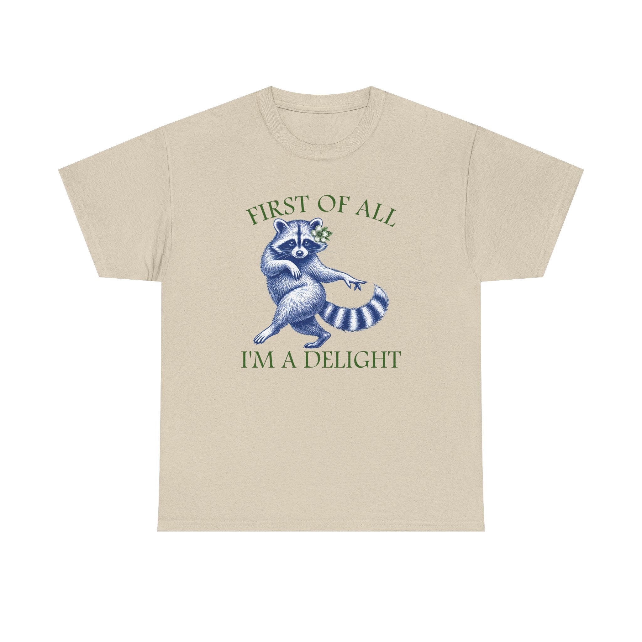 Raccoon 'First of All I'm a Delight' T-Shirt — Sassy Cute Graphic Tee for Confident People