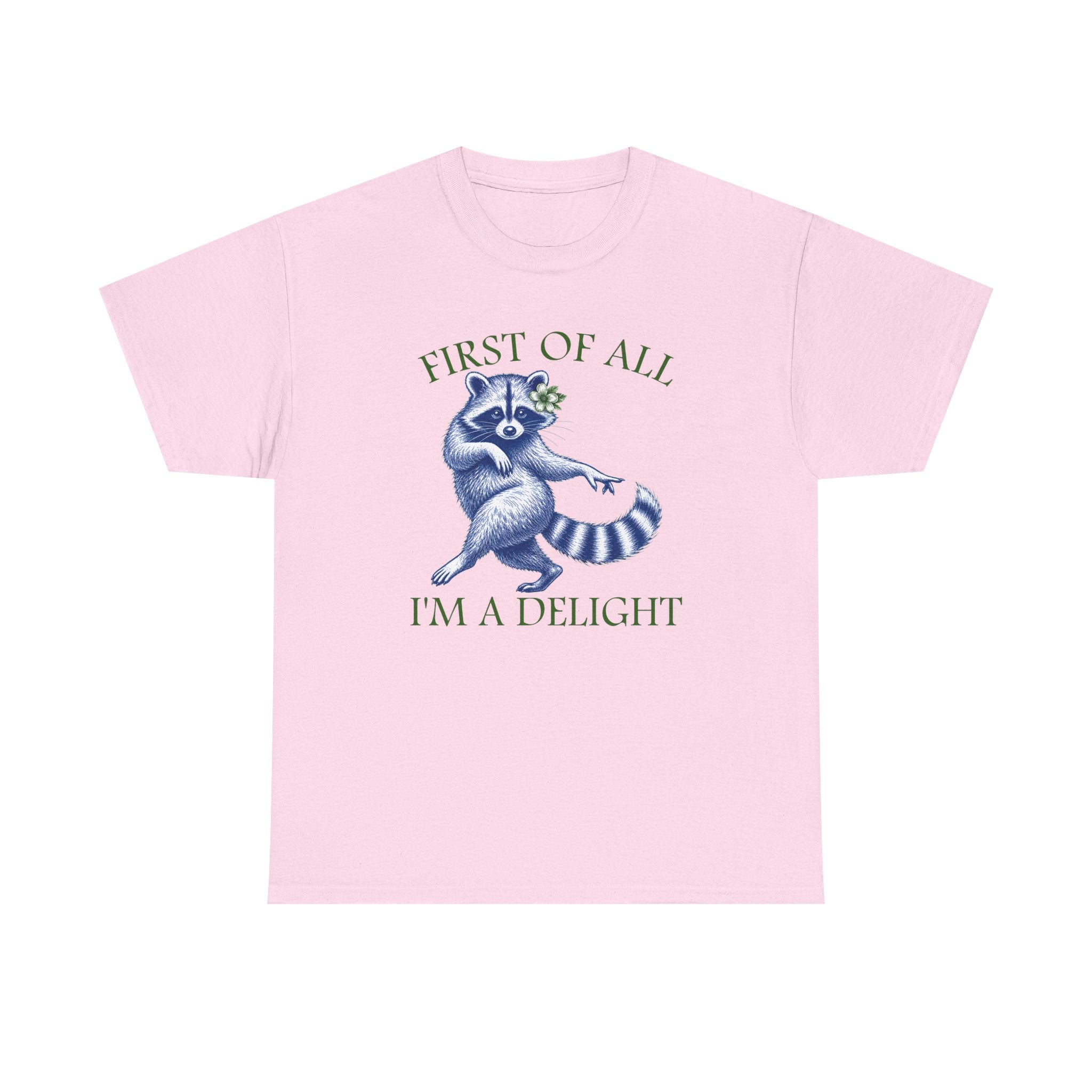 Raccoon 'First of All I'm a Delight' T-Shirt — Sassy Cute Graphic Tee for Confident People