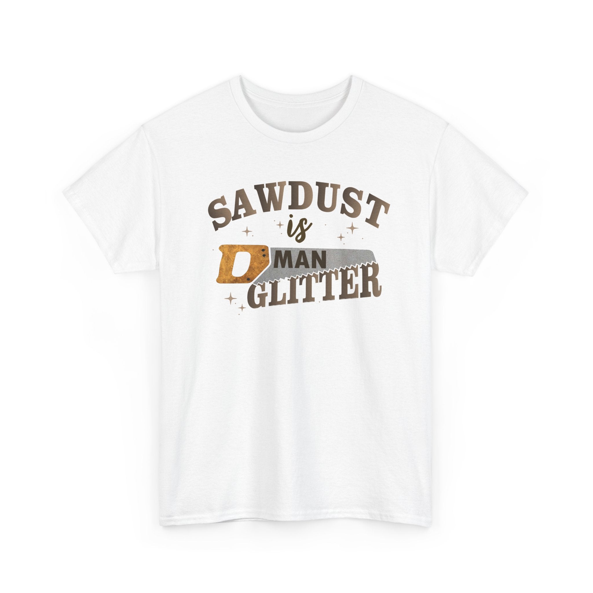 Sawdust Is Man Glitter T‑Shirt – Funny Carpenter Woodworker Tee