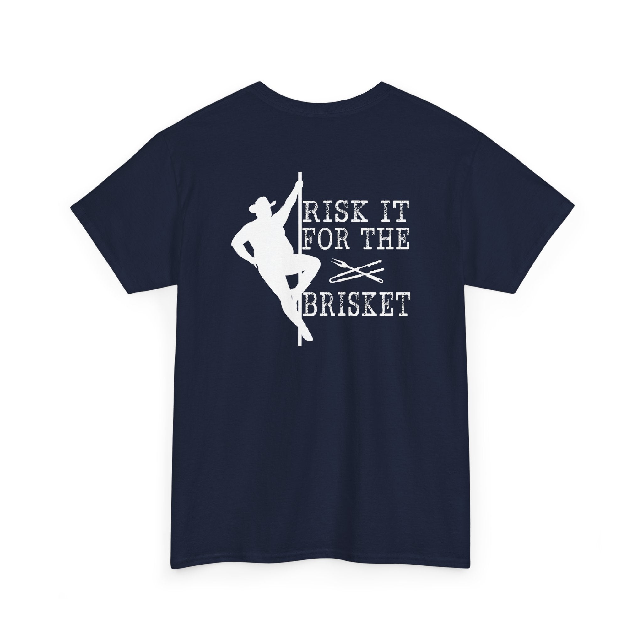 Risk It For The Brisket T-Shirt | BBQ Brisket Grill Shirt - Funny T-shirt - Great Gift - Front and Back Print