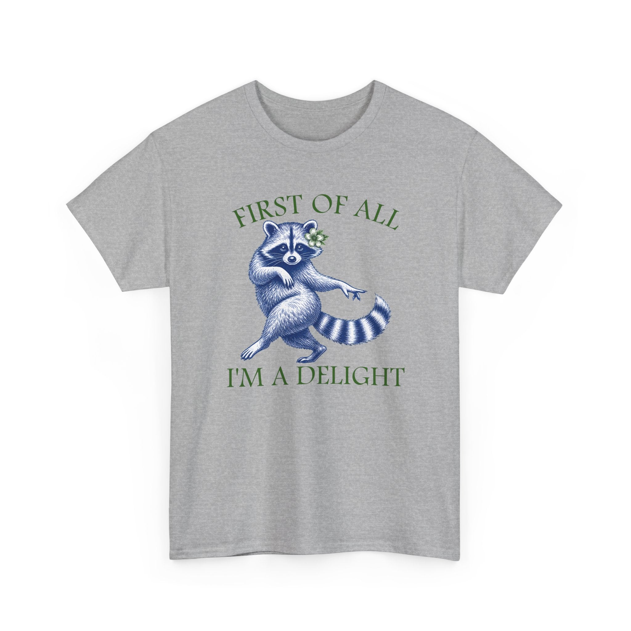 Raccoon 'First of All I'm a Delight' T-Shirt — Sassy Cute Graphic Tee for Confident People