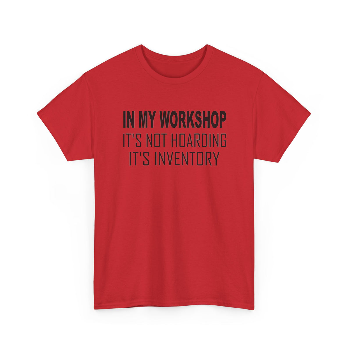 Workshop Shirt - In My Workshop It's Not Hoarding It's Inventory _ Tool Lover Woodworker T‑Shirt