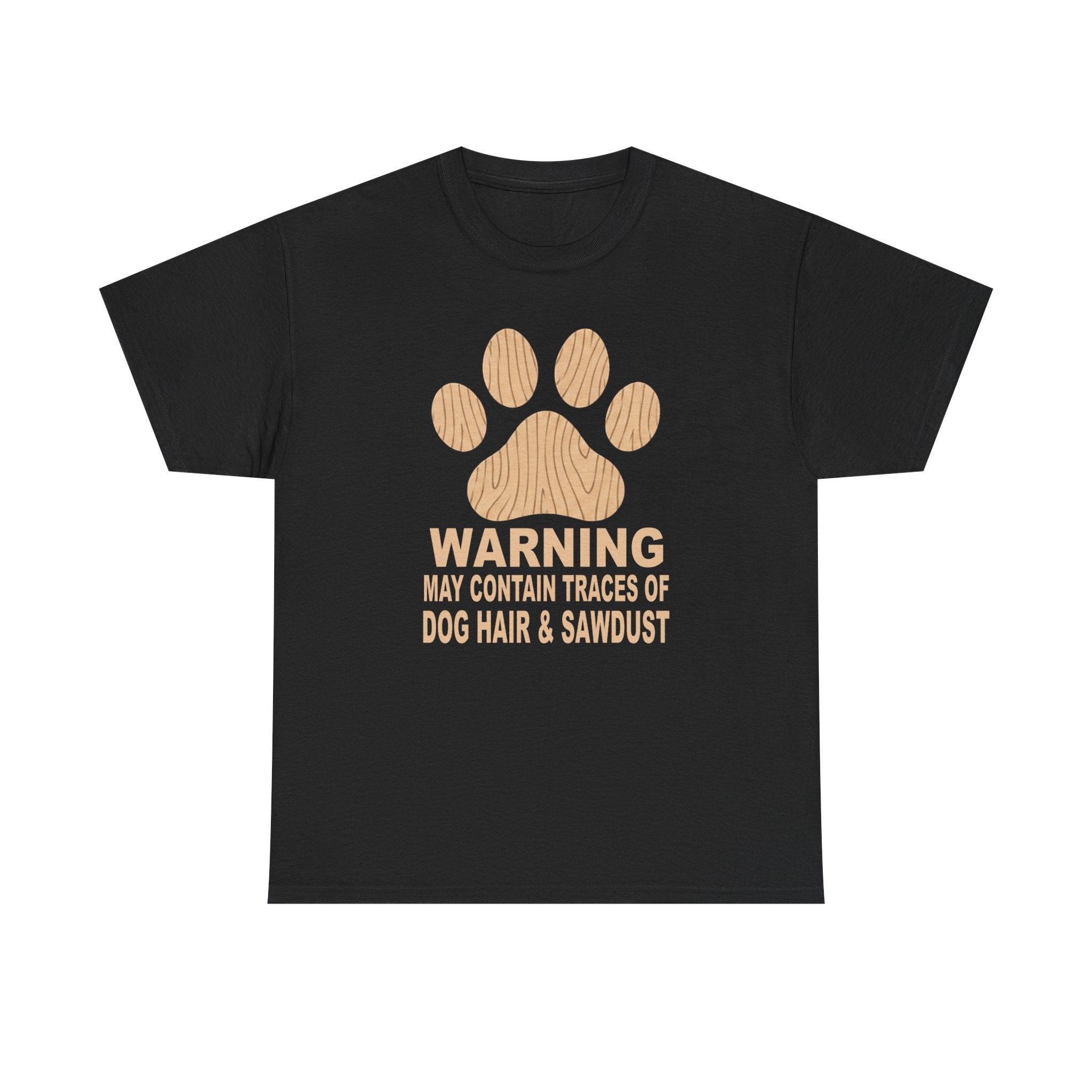 Dog Lover T‑Shirt — "Warning: May Contain Traces of Dog Hair & Sawdust" Paw Print Tee, Pet Lover