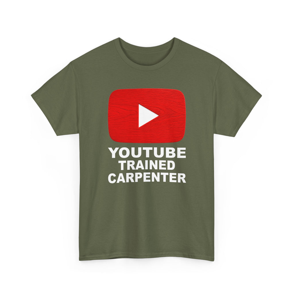 Youtube Trained Carpenter T-Shirt - Perfectly Funny Woodworker Tee for Carpenters & DIYers