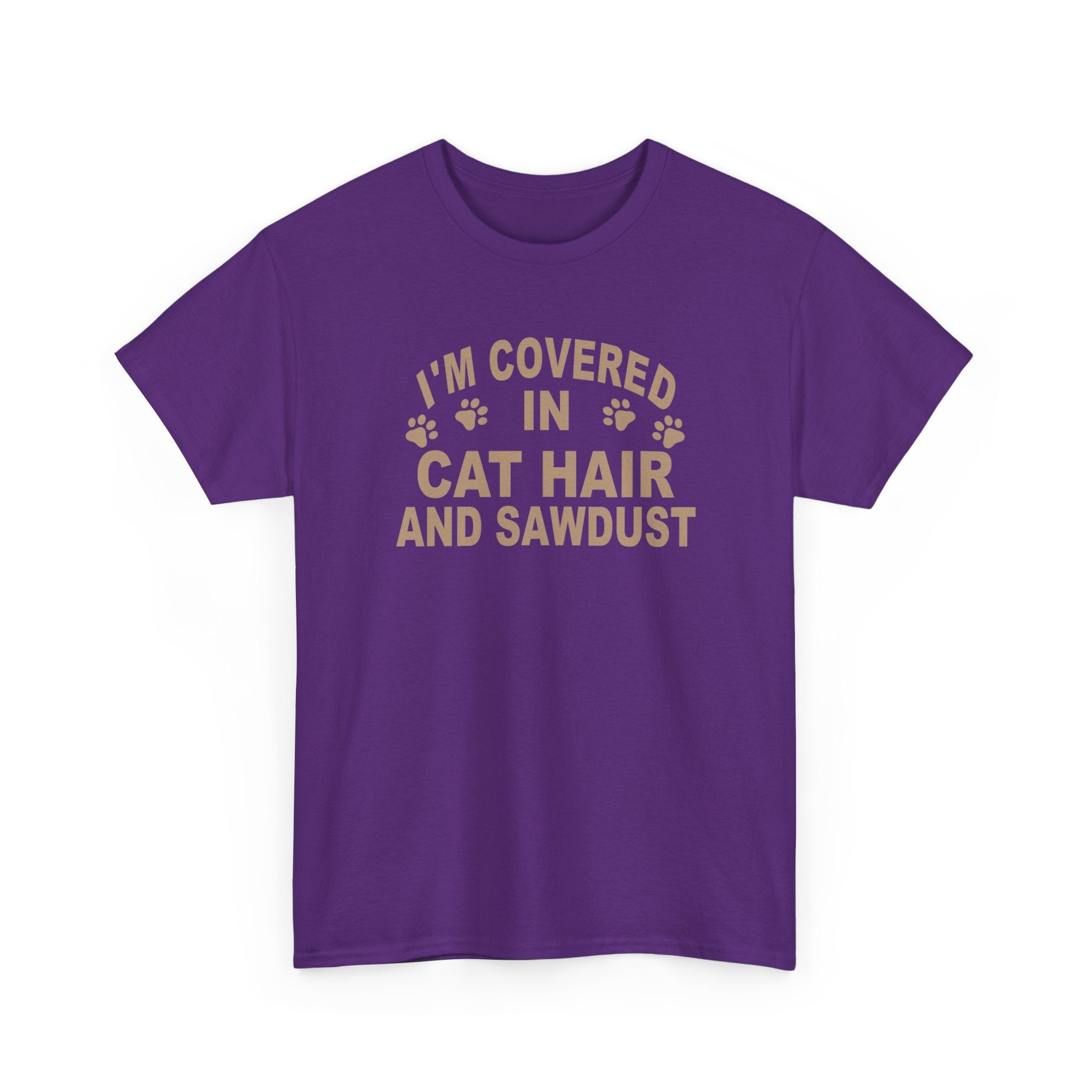 Cat Hair & Sawdust T-Shirt - Funny Carpenter Cat Lover Tee - Pet Lovers Unite