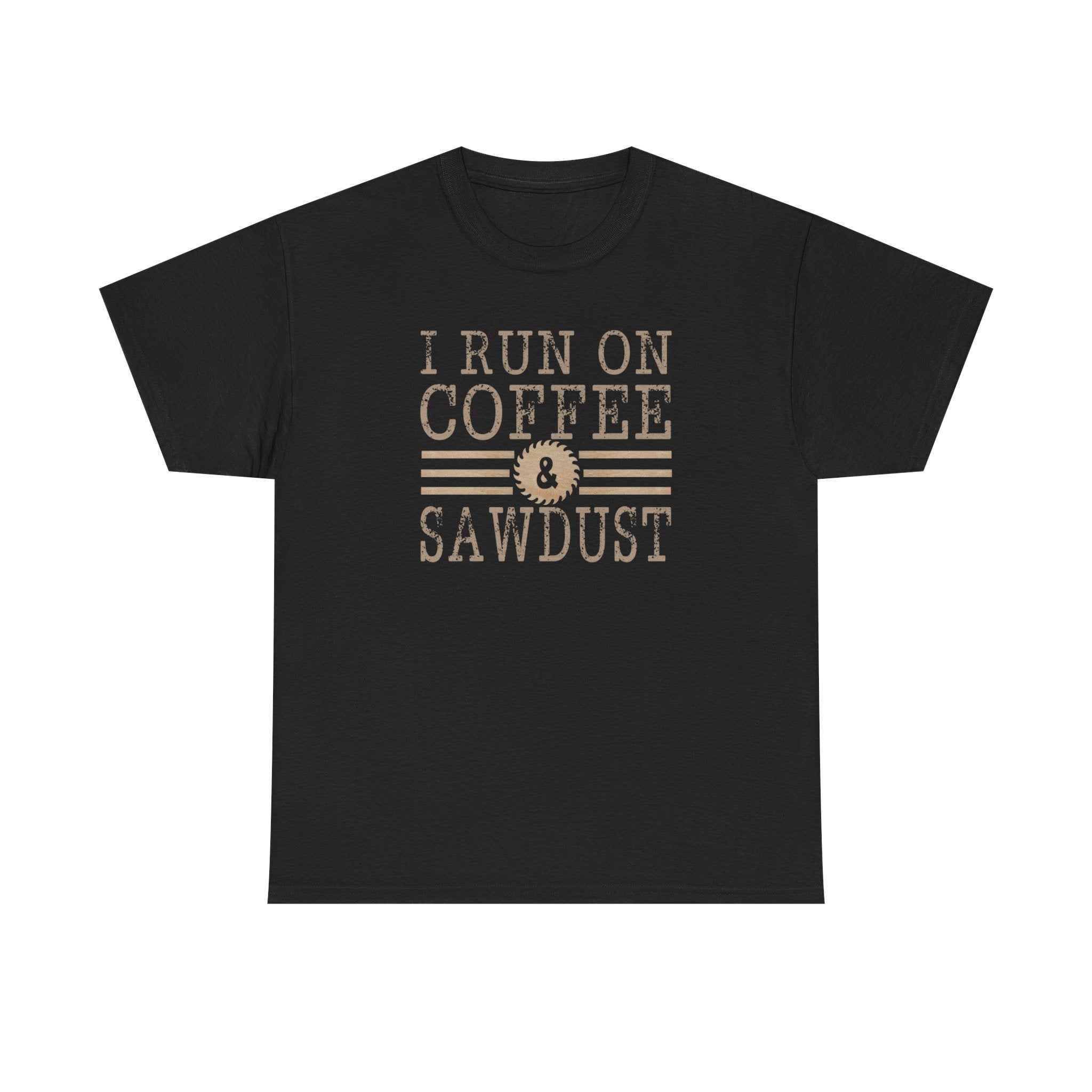 I Run on Coffee & Sawdust T-Shirt — Woodworker Carpenter Workshop Tee