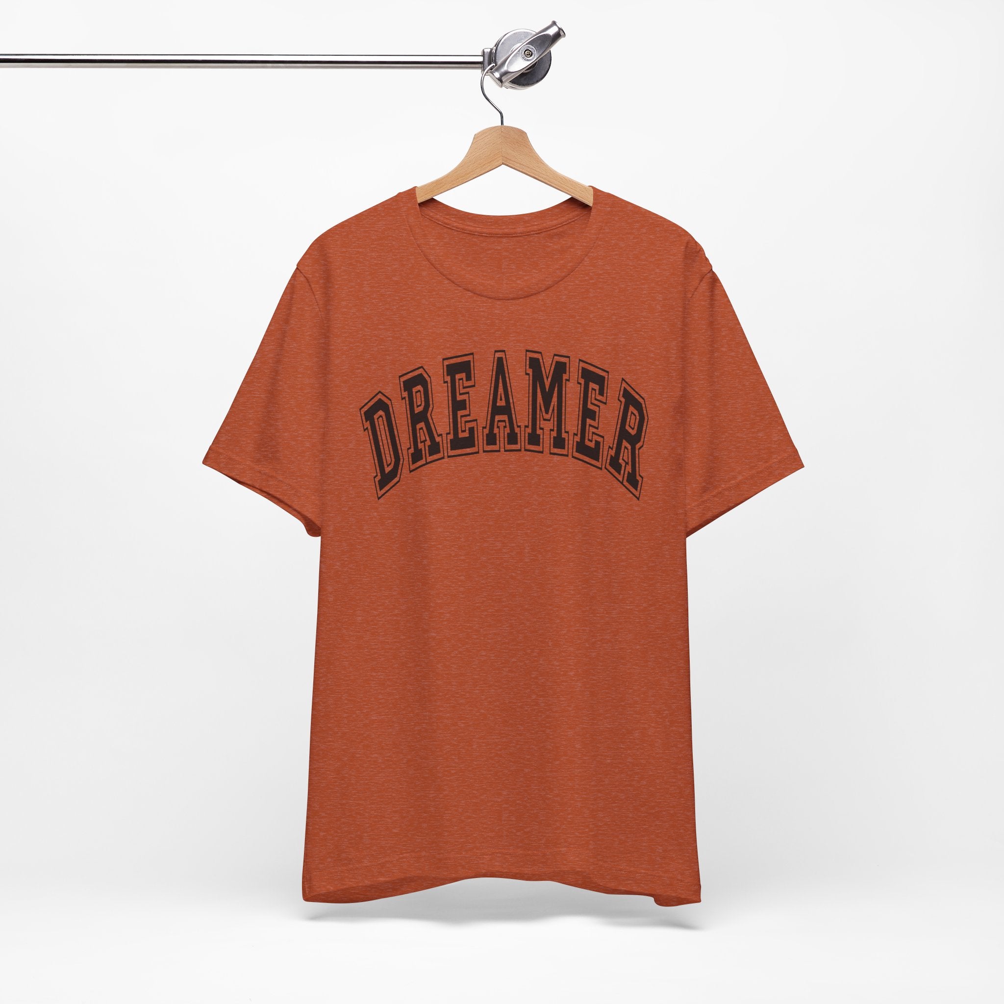 Dreamer Statement Unisex T-Shirt — Confidence Apparel for Movers & Shakers & Risk Takers