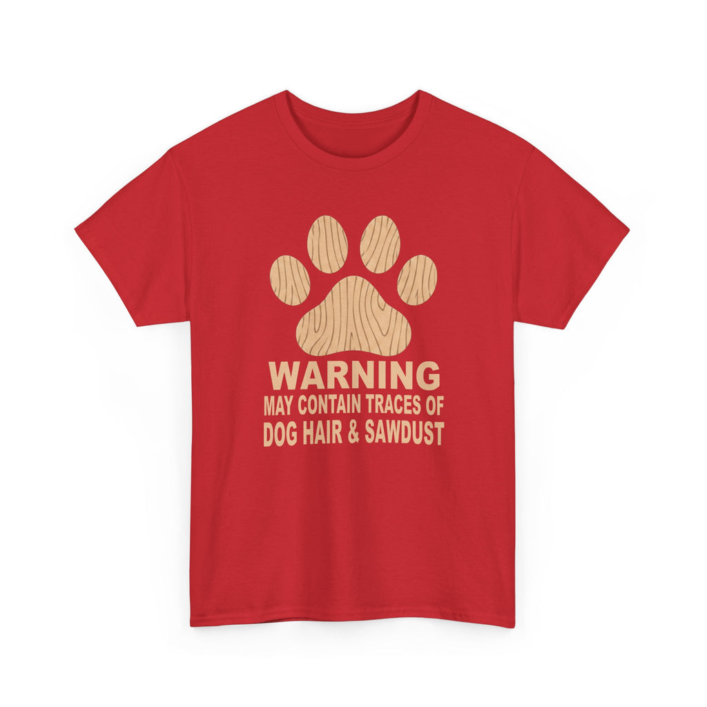Dog Lover T‑Shirt — "Warning: May Contain Traces of Dog Hair & Sawdust" Paw Print Tee, Pet Lover
