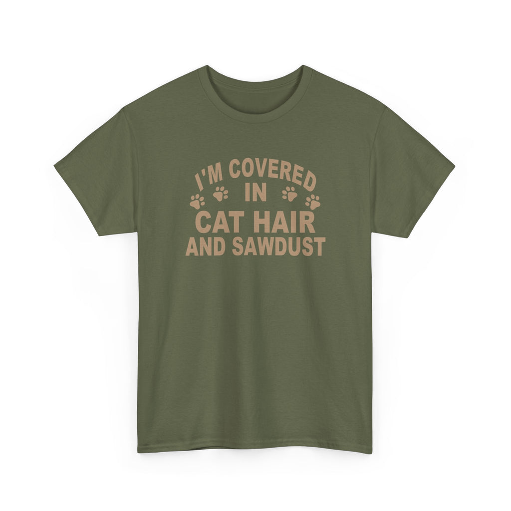 Cat Hair & Sawdust T-Shirt - Funny Carpenter Cat Lover Tee - Pet Lovers Unite