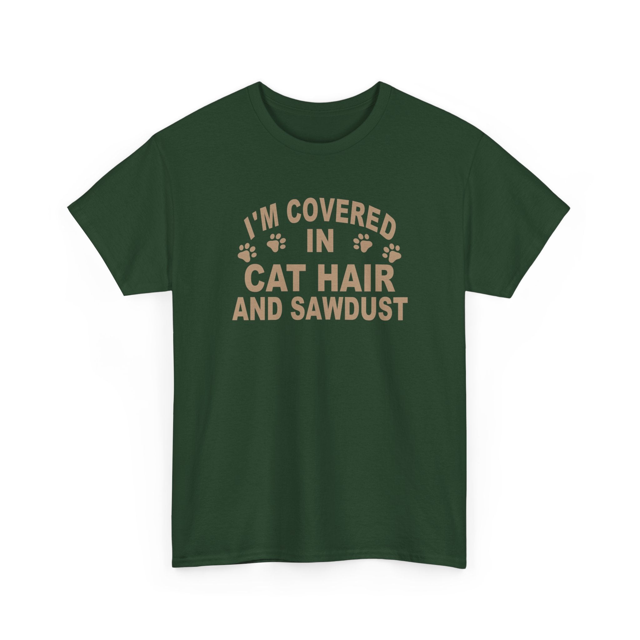 Cat Hair & Sawdust T-Shirt - Funny Carpenter Cat Lover Tee - Pet Lovers Unite