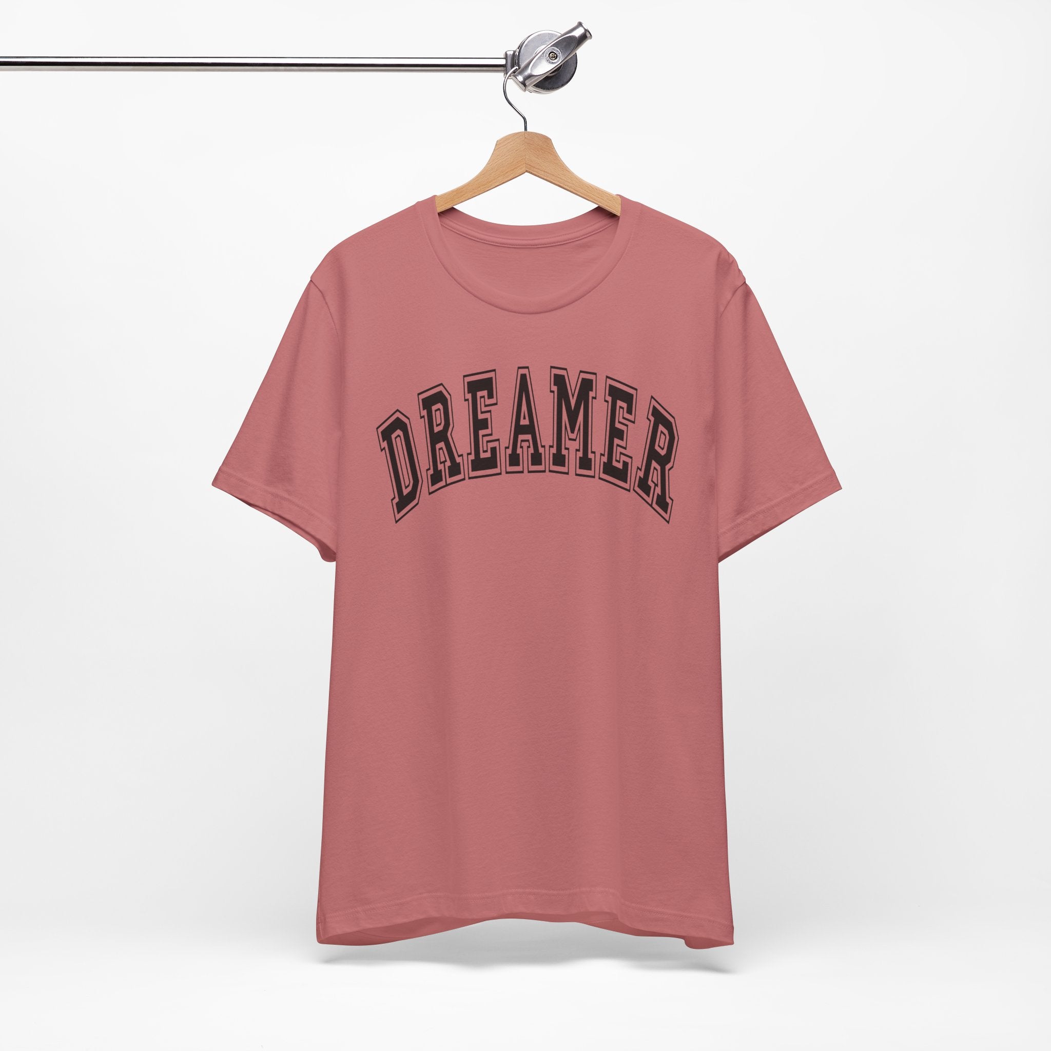Dreamer Statement Unisex T-Shirt — Confidence Apparel for Movers & Shakers & Risk Takers