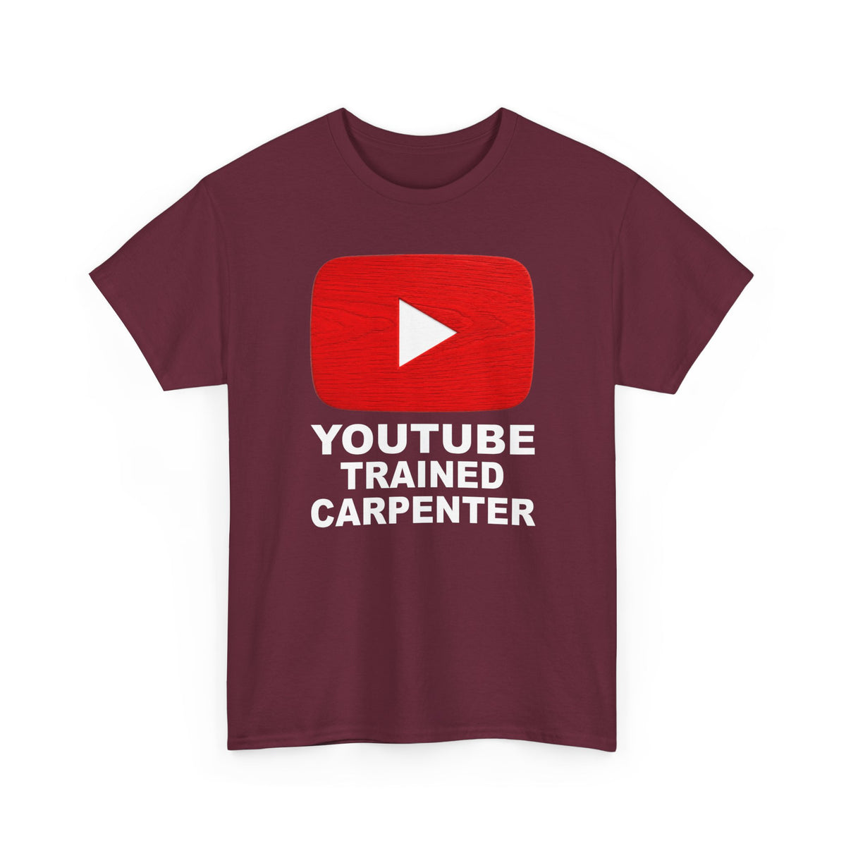Youtube Trained Carpenter T-Shirt - Perfectly Funny Woodworker Tee for Carpenters & DIYers