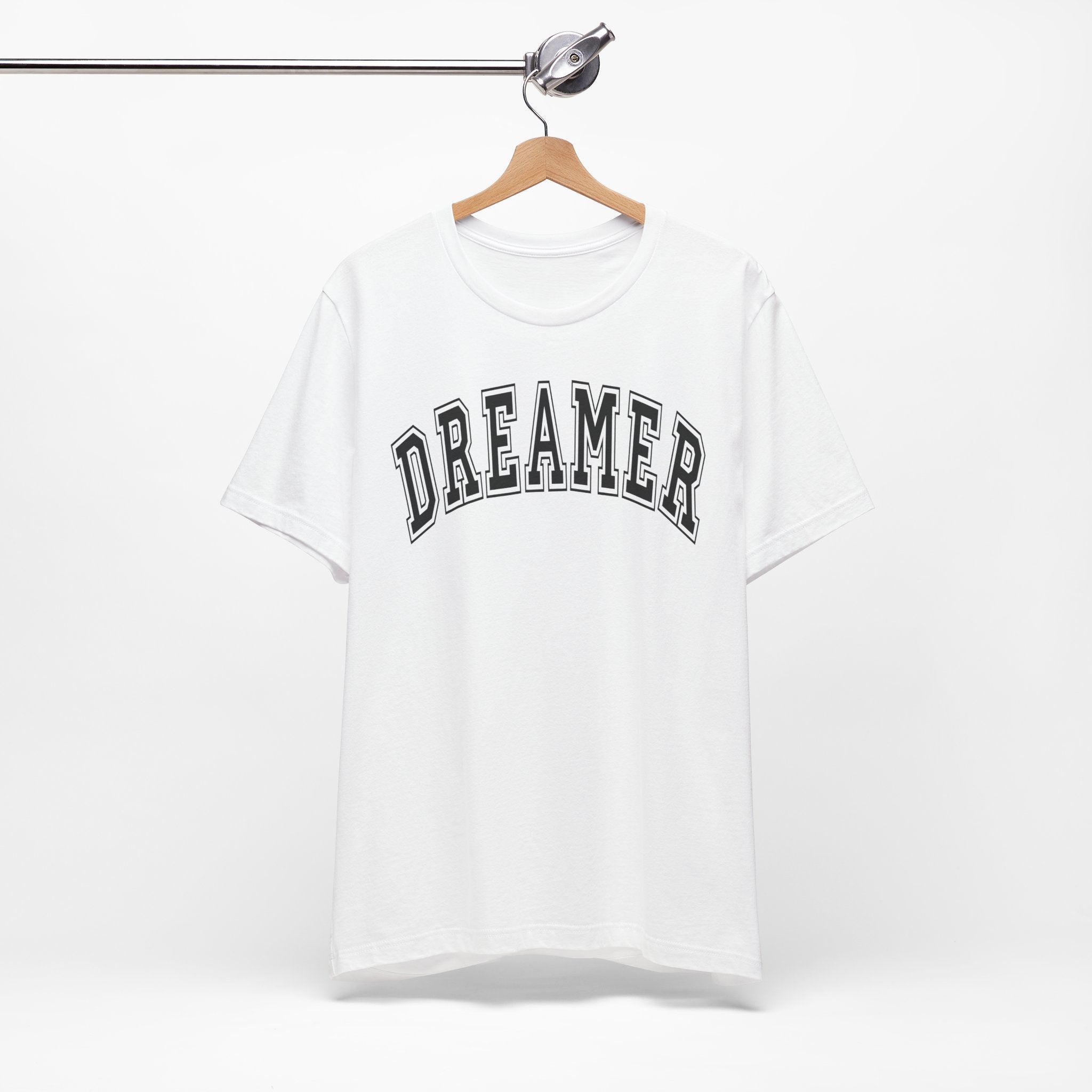 Dreamer Statement Unisex T-Shirt — Confidence Apparel for Movers & Shakers & Risk Takers