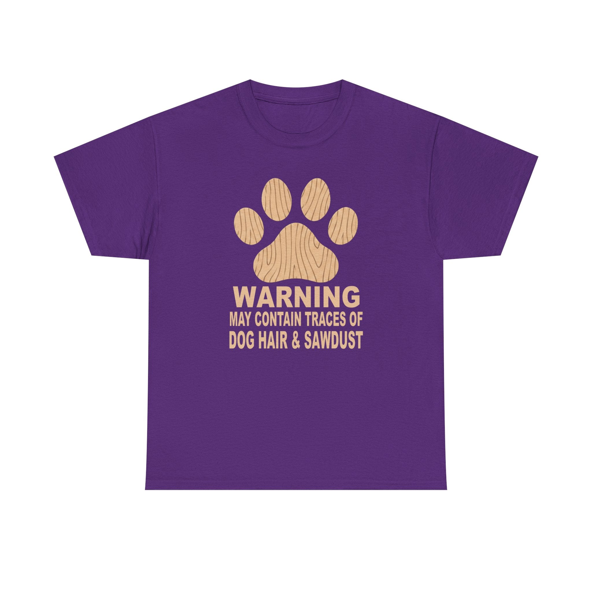 Dog Lover T‑Shirt — "Warning: May Contain Traces of Dog Hair & Sawdust" Paw Print Tee, Pet Lover