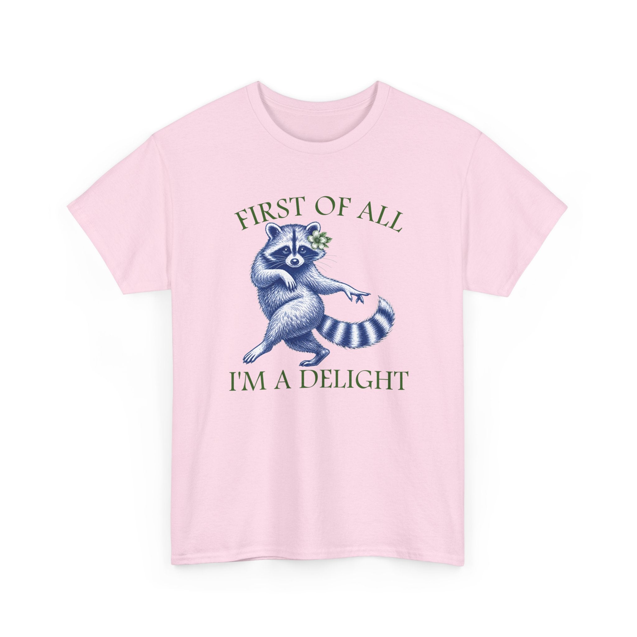 Raccoon 'First of All I'm a Delight' T-Shirt — Sassy Cute Graphic Tee for Confident People