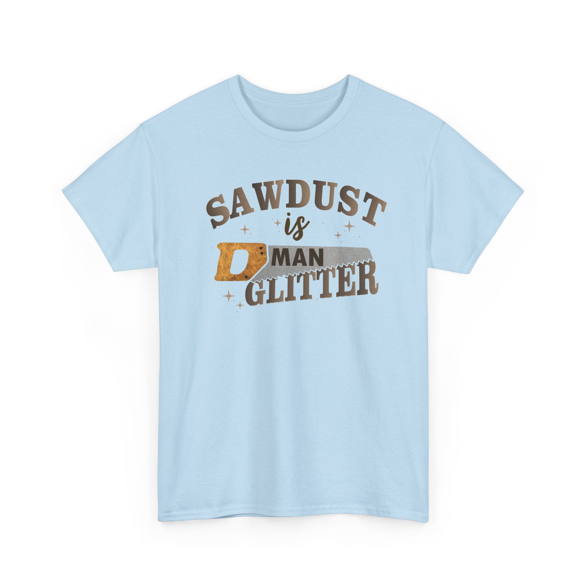 Sawdust Is Man Glitter T‑Shirt – Funny Carpenter Woodworker Tee