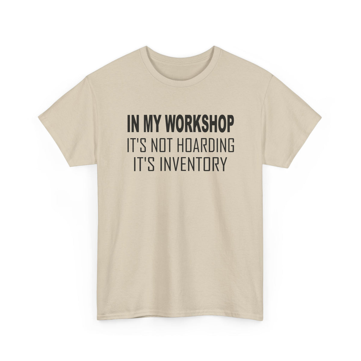 Workshop Shirt - In My Workshop It's Not Hoarding It's Inventory _ Tool Lover Woodworker T‑Shirt