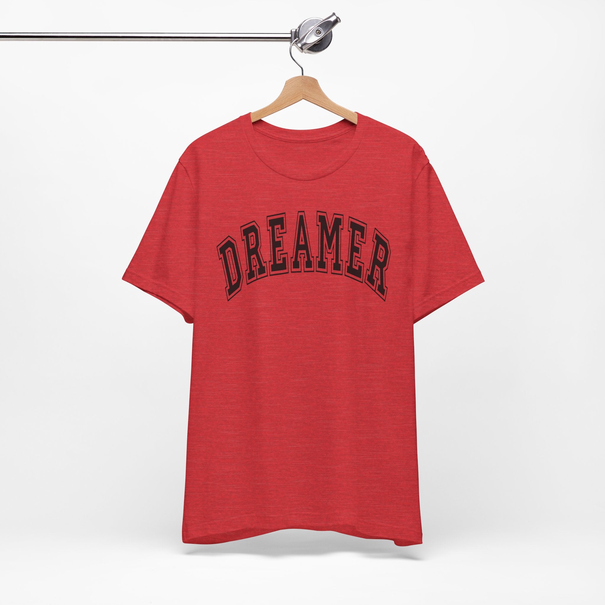 Dreamer Statement Unisex T-Shirt — Confidence Apparel for Movers & Shakers & Risk Takers