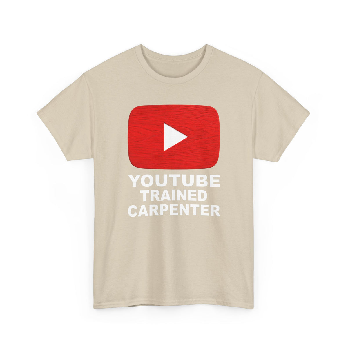 Youtube Trained Carpenter T-Shirt - Perfectly Funny Woodworker Tee for Carpenters & DIYers