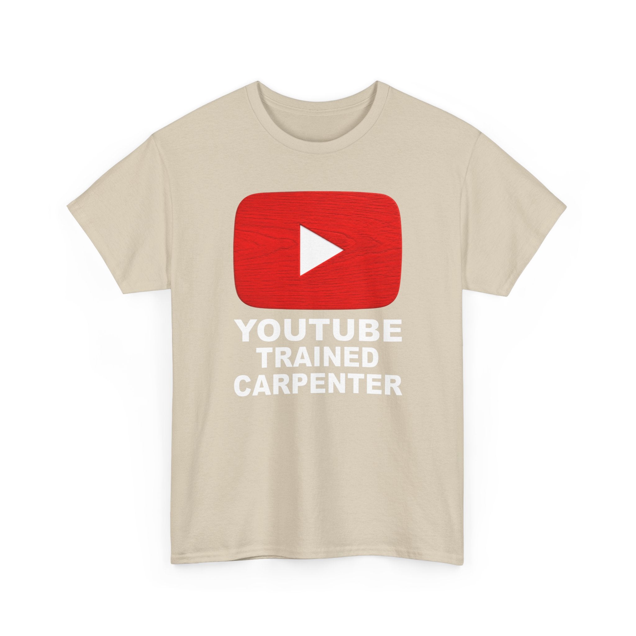 Youtube Trained Carpenter T-Shirt - Perfectly Funny Woodworker Tee for Carpenters & DIYers