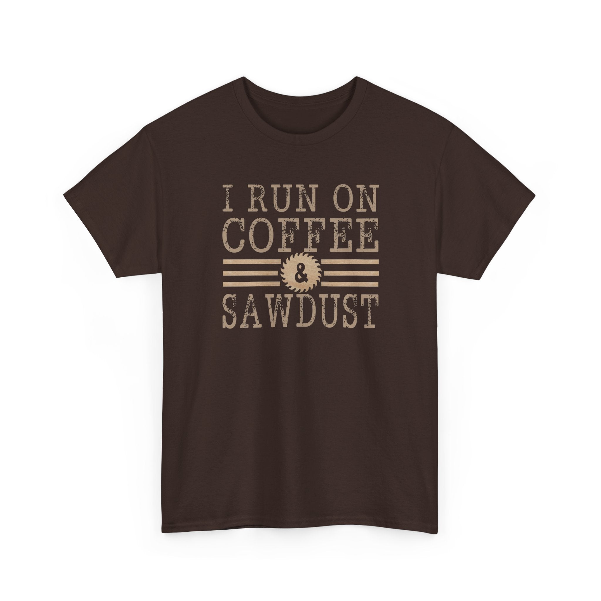 I Run on Coffee & Sawdust T-Shirt — Woodworker Carpenter Workshop Tee