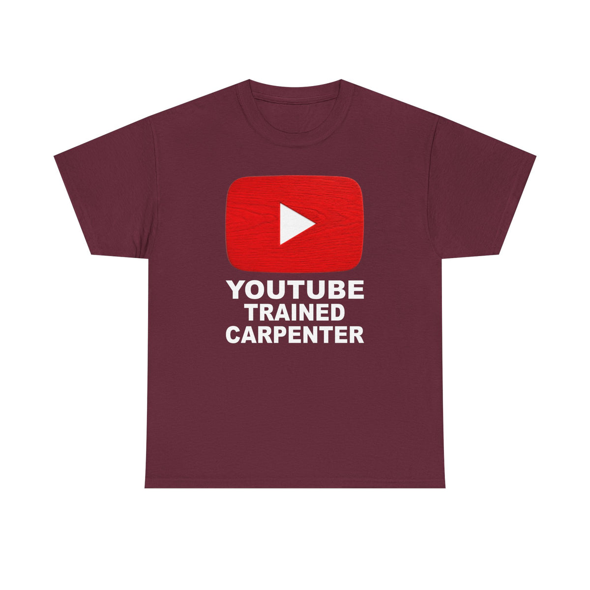 Youtube Trained Carpenter T-Shirt - Perfectly Funny Woodworker Tee for Carpenters & DIYers