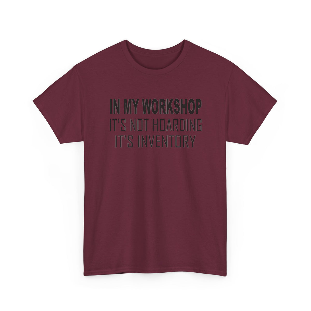 Workshop Shirt - In My Workshop It's Not Hoarding It's Inventory _ Tool Lover Woodworker T‑Shirt