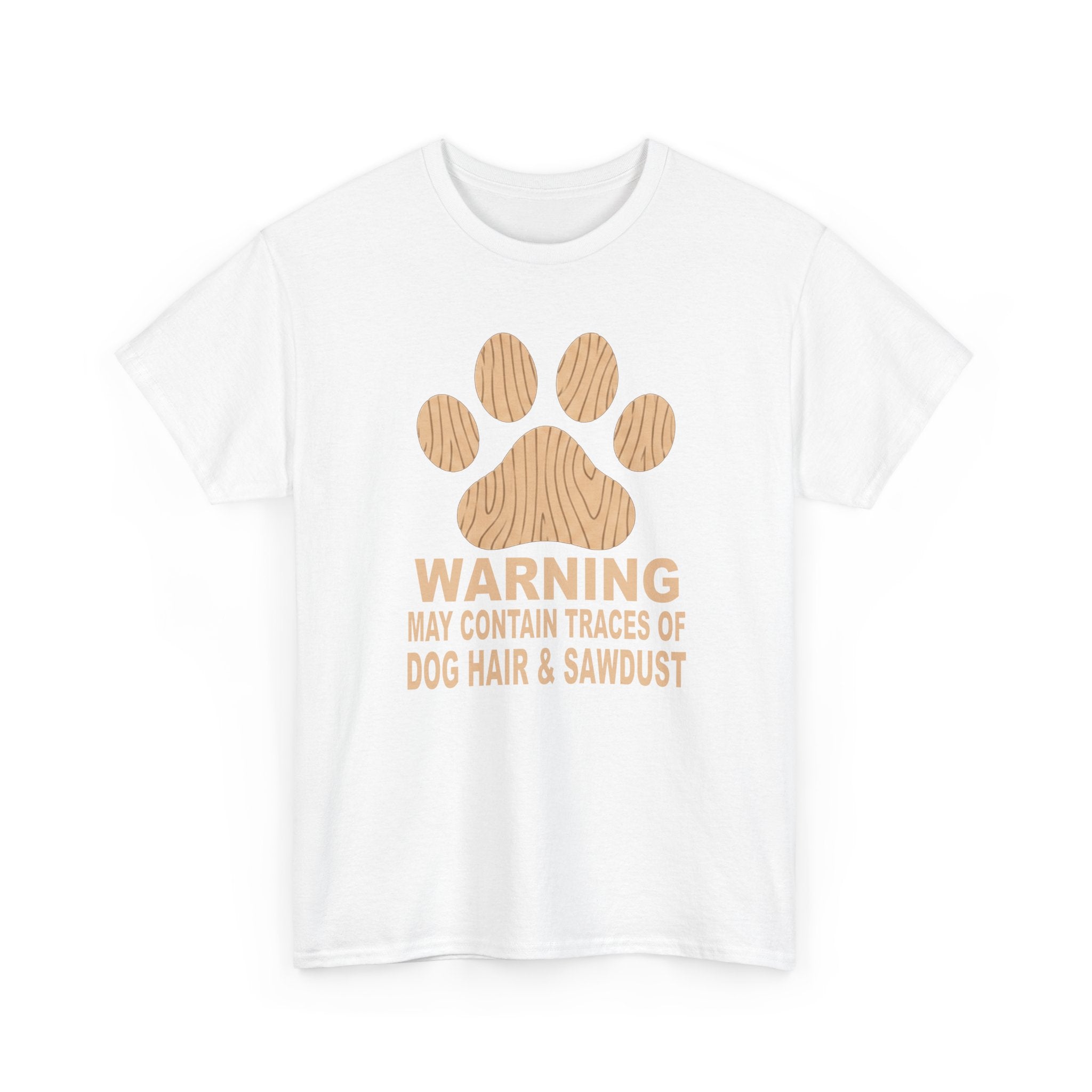 Dog Lover T‑Shirt — "Warning: May Contain Traces of Dog Hair & Sawdust" Paw Print Tee, Pet Lover